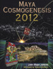 Maya Cosmogenesis 2012: The True Meaning of the Maya Calendar End-Date - ISBN: 9781879181489