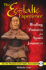 The Ecstatic Experience: Healing Postures for Spirit Journeys - ISBN: 9781591430964