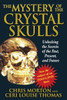 The Mystery of the Crystal Skulls: Unlocking the Secrets of the Past, Present, and Future - ISBN: 9781879181809