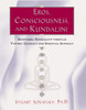 Eros, Consciousness, and Kundalini: Deepening Sensuality through Tantric Celibacy and Spiritual Intimacy - ISBN: 9780892818303