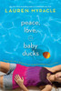 Peace, Love, and Baby Ducks:  - ISBN: 9780142415276