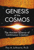 Genesis of the Cosmos: The Ancient Science of Continuous Creation - ISBN: 9781591430346
