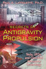 Secrets of Antigravity Propulsion: Tesla, UFOs, and Classified Aerospace Technology - ISBN: 9781591430780