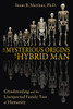 The Mysterious Origins of Hybrid Man: Crossbreeding and the Unexpected Family Tree of Humanity - ISBN: 9781591431763