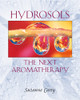 Hydrosols: The Next Aromatherapy - ISBN: 9780892819461