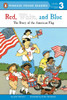 Red, White, and Blue: The Story of the American Flag - ISBN: 9780448412702