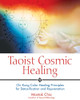 Taoist Cosmic Healing: Chi Kung Color Healing Principles for Detoxification and Rejuvenation - ISBN: 9780892810871