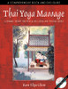 Thai Yoga Massage: A Dynamic Therapy for Physical Well-Being and Spiritual Energy - ISBN: 9780892811465