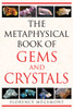 The Metaphysical Book of Gems and Crystals:  - ISBN: 9781594772146