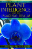 Plant Intelligence and the Imaginal Realm: Beyond the Doors of Perception into the Dreaming of Earth - ISBN: 9781591431350