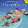 A Lot of Otters:  - ISBN: 9780698118638