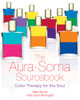 The Aura-Soma Sourcebook: Color Therapy for the Soul - ISBN: 9781594770777