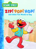 Zip! Pop! Hop! and Other Fun Words to Say (Sesame Street):  - ISBN: 9780375842092