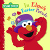 In Elmo's Easter Parade (Sesame Street):  - ISBN: 9780375844805