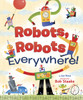 Robots, Robots Everywhere:  - ISBN: 9780385389242