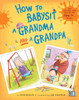 How to Babysit a Grandma and a Grandpa boxed set:  - ISBN: 9781524714352