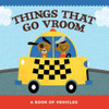 Things That Go Vroom: A Book of Vehicles - ISBN: 9781411475892