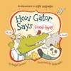 How Gator Says Good-bye!:  - ISBN: 9781454908210