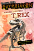 Finding the First T. Rex (Totally True Adventures): How a Giant Meat-Eater was Dug Up... - ISBN: 9780375846625