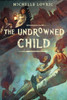 The Undrowned Child:  - ISBN: 9780375865978