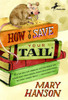 How to Save Your Tail*: *if you are a rat nabbed by cats who really like stories about magic spoons, wolves with snout-warts, big, hairy chimney trolls . . . and cookies, too. - ISBN: 9780440422280