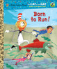 Born to Run! (Dr. Seuss/Cat in the Hat):  - ISBN: 9780307930804