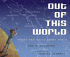 Out of This World: Poems and Facts about Space:  - ISBN: 9780375864599