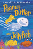 Peanut Butter and Jellyfish:  - ISBN: 9780375870361