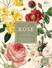 The Rose: The History of the Worlds Favourite Flower in 40 Captivating Roses with Classic Texts and Rare Beautiful Prints - ISBN: 9780233004907