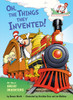 Oh, the Things They Invented!: All About Great Inventors - ISBN: 9780375971709