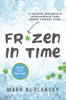 Frozen in Time: Clarence Birdseye's Outrageous Idea About Frozen Food - ISBN: 9780375991356