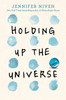 Holding Up the Universe:  - ISBN: 9780385755924
