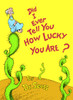 Did I Ever Tell You How Lucky You Are?:  - ISBN: 9780394827193