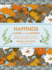 Happiness is Living in the Moment: Wisdom and Insight to Help You Find Awareness, Appreciation and Joy - ISBN: 9781907486357