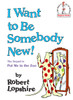 I Want to Be Somebody New!:  - ISBN: 9780394876160