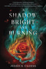 A Shadow Bright and Burning (Kingdom on Fire, Book One):  - ISBN: 9780553535907