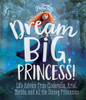 Dream Big, Princess! (Disney Princess):  - ISBN: 9780736437097