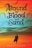 Bound by Blood and Sand:  - ISBN: 9781101932155
