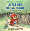 Little Critter® Little Red Riding Hood: A Lift-the-Flap Book - ISBN: 9781402767944