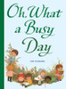 Oh, What a Busy Day:  - ISBN: 9781402768194