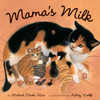 Mama's Milk:  - ISBN: 9781582461816