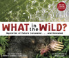 What in the Wild?: Mysteries of Nature Concealed . . . and Revealed - ISBN: 9781582463100