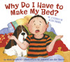 Why Do I Have to Make My Bed?:  - ISBN: 9781582463278
