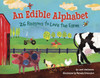 An Edible Alphabet: 26 Reasons to Love the Farm - ISBN: 9781582464213