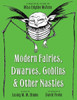 Modern Fairies, Dwarves, Goblins, and Other Nasties: A Practical Guide by Miss Edythe McFate:  - ISBN: 9780375854934