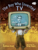 The Boy Who Invented TV: The Story of Philo Farnsworth - ISBN: 9780385755573