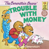 The Berenstain Bears' Trouble with Money:  - ISBN: 9780394859170