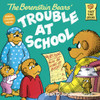 The Berenstain Bears and the Trouble at School:  - ISBN: 9780394873367