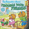 The Berenstain Bears and the Trouble with Friends:  - ISBN: 9780394873398
