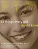 33 Things Every Girl Should Know: Stories, Songs, poems, and Smart Talk by 33 Extraordinary Women - ISBN: 9780517709368